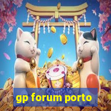 gp forum porto